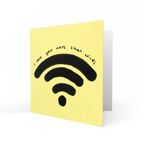 Fun Greeting Card - I Love You More Than Wifi